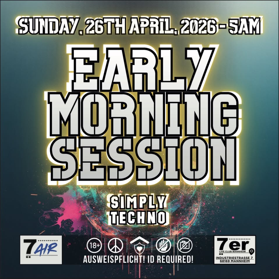 EarlyMorningSession_SimplyTechno @ 7erClub Mannheim – 7er Club, 26.04.2026